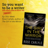WRITER 355: Meet Rose Carlyle, author of The Girl in the Mirror.
