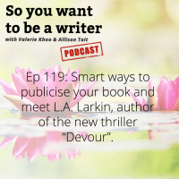 WRITER 119: Meet L.A. Larkin, author of the new thriller Devour