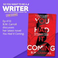WRITER 410: B.M. Carroll discusses her latest novel You Had It Coming [Story Sessions series]