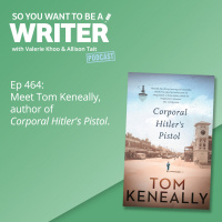 WRITER 464: Meet Tom Keneally, author of Corporal Hitlers Pistol.