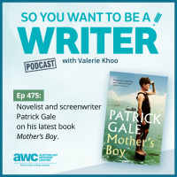 WRITER 475: Novelist and screenwriter Patrick Gale on his latest book Mothers Boy.