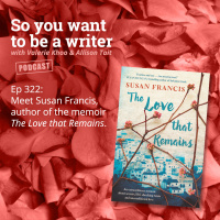 WRITER 322: Meet Susan Francis, author of the memoir The Love that Remains.