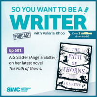 WRITER 501: A.G Slatter (Angela Slatter) on how she developed her author career and her latest novel The Path of Thorns.
