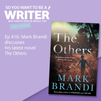 WRITER 416: Mark Brandi discusses his latest novel The Others [Story Sessions series]