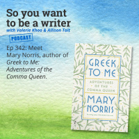 WRITER 342: Meet Mary Norris, author of Greek to Me: Adventures of the Comma Queen.