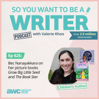 WRITER 625: Bec Nanayakkara on her picture books Grow Big Little Seed and The Book Star.