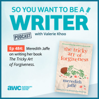 WRITER 484: Meredith Jaffe on writing her book The Tricky Art of Forgiveness.