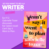 WRITER 412: Gabrielle Tozer discusses her latest novel Can’t Say it Went to Plan [Story Sessions series]