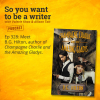 WRITER 328: Meet B.G. Hilton, author of Champagne Charlie and the Amazing Gladys.