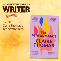 WRITER 394: Claire Thomass The Performance [Story Sessions series]