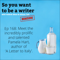 WRITER 168: Meet the incredibly prolific and talented Pamela Hart, author of A Letter to Italy