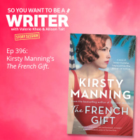 WRITER 396: Kirsty Mannings The French Gift [Story Sessions series]