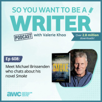 WRITER 608: Meet Michael Brissenden who chats about his novel Smoke’