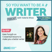 WRITER 620: Kate Forsyth on 5 essential lessons to make you a better writer