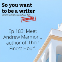 WRITER 183: Meet Andrew Marmont, author of Their Finest Hour.