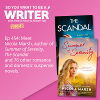 WRITER 454: Meet Nicola Marsh, author of Summer of Serenity, The Scandal and 76 other romance and domestic suspense novels