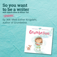 WRITER 368: Meet Esther Krogdahl, author of Grumbelina [Interview]