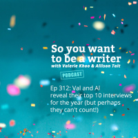 WRITER 312: Val and Al reveal their top 10 interviews for the year (but perhaps they cant count!)