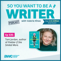 WRITER 535: Toni Jordan, author of Prettier If She Smiled More