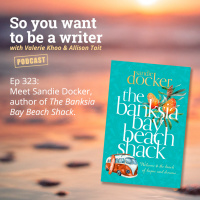 WRITER 323: Meet Sandie Docker, author of The Banksia Bay Beach Shack.