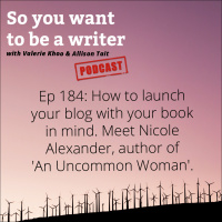 WRITER 184: Meet Nicole Alexander, author of An Uncommon Woman