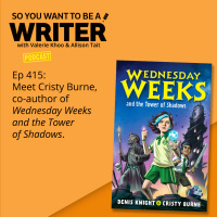 WRITER 415: Meet Cristy Burne, co-author of Wednesday Weeks and the Tower of Shadows.