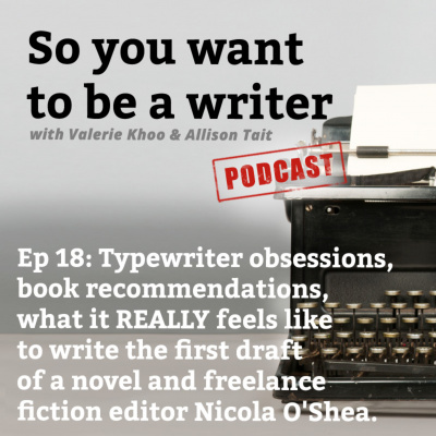 So You Want To Be A Writer With Valerie Khoo And Allison Tait: Australian Writers Centre Podcast