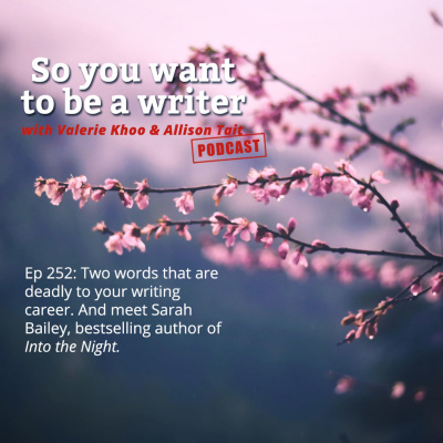 So You Want To Be A Writer With Valerie Khoo And Allison Tait: Australian Writers Centre Podcast