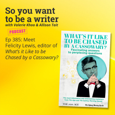 So You Want To Be A Writer With Valerie Khoo And Allison Tait: Australian Writers Centre Podcast