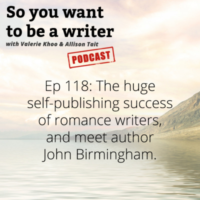 So You Want To Be A Writer With Valerie Khoo And Allison Tait: Australian Writers Centre Podcast