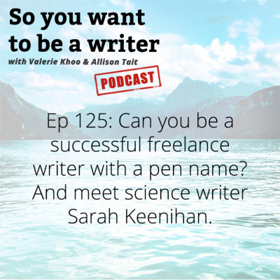 So You Want To Be A Writer With Valerie Khoo And Allison Tait: Australian Writers Centre Podcast