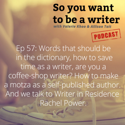 So You Want To Be A Writer With Valerie Khoo And Allison Tait: Australian Writers Centre Podcast