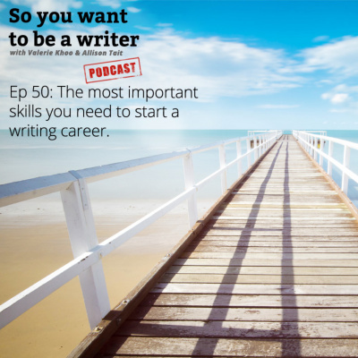So You Want To Be A Writer With Valerie Khoo And Allison Tait: Australian Writers Centre Podcast