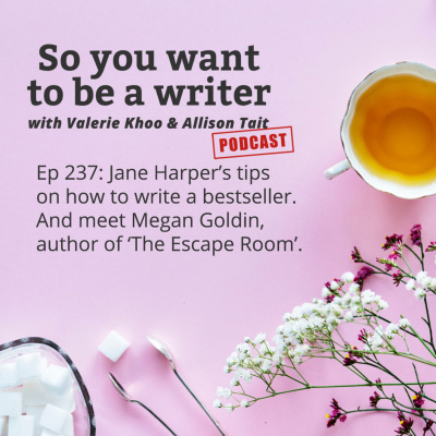 So You Want To Be A Writer With Valerie Khoo And Allison Tait: Australian Writers Centre Podcast
