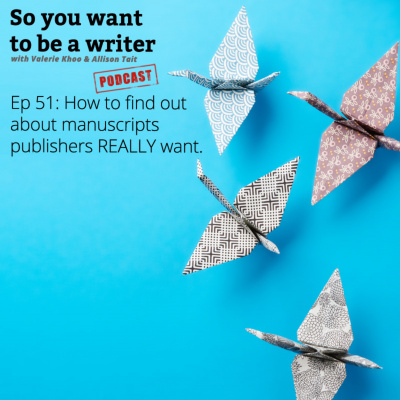 So You Want To Be A Writer With Valerie Khoo And Allison Tait: Australian Writers Centre Podcast