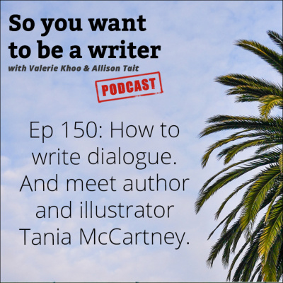 So You Want To Be A Writer With Valerie Khoo And Allison Tait: Australian Writers Centre Podcast
