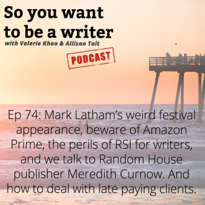 So You Want To Be A Writer With Valerie Khoo And Allison Tait: Australian Writers Centre Podcast