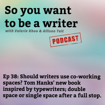 So You Want To Be A Writer With Valerie Khoo And Allison Tait: Australian Writers Centre Podcast