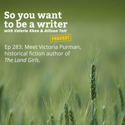 So You Want To Be A Writer With Valerie Khoo And Allison Tait: Australian Writers Centre Podcast