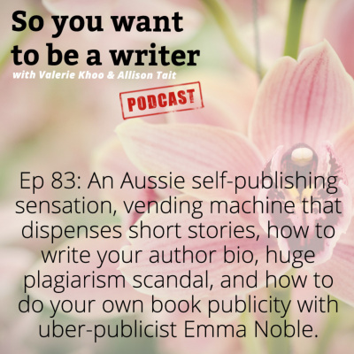 So You Want To Be A Writer With Valerie Khoo And Allison Tait: Australian Writers Centre Podcast