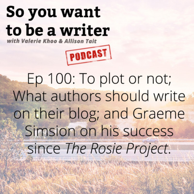 So You Want To Be A Writer With Valerie Khoo And Allison Tait: Australian Writers Centre Podcast