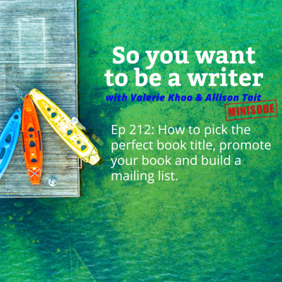 So You Want To Be A Writer With Valerie Khoo And Allison Tait: Australian Writers Centre Podcast