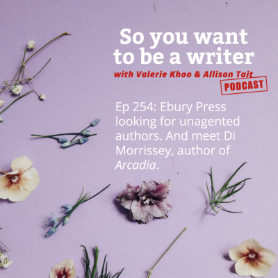 So You Want To Be A Writer With Valerie Khoo And Allison Tait: Australian Writers Centre Podcast
