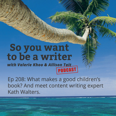 So You Want To Be A Writer With Valerie Khoo And Allison Tait: Australian Writers Centre Podcast