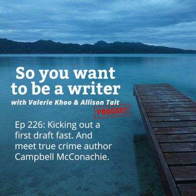 So You Want To Be A Writer With Valerie Khoo And Allison Tait: Australian Writers Centre Podcast