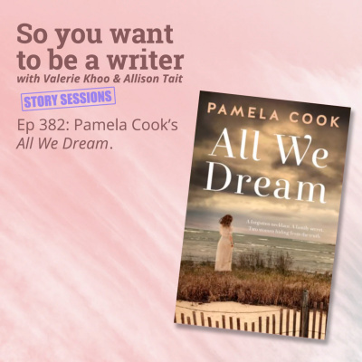 So You Want To Be A Writer With Valerie Khoo And Allison Tait: Australian Writers Centre Podcast