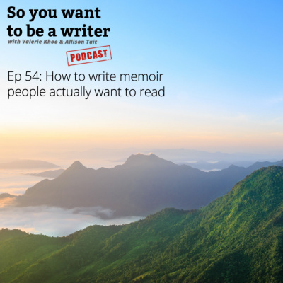 So You Want To Be A Writer With Valerie Khoo And Allison Tait: Australian Writers Centre Podcast