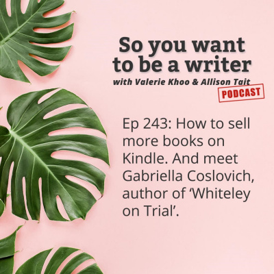 So You Want To Be A Writer With Valerie Khoo And Allison Tait: Australian Writers Centre Podcast