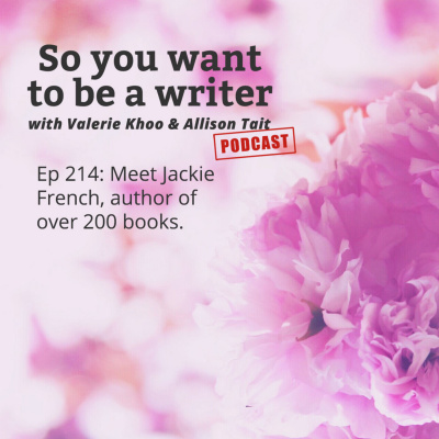So You Want To Be A Writer With Valerie Khoo And Allison Tait: Australian Writers Centre Podcast