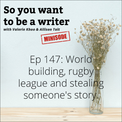 So You Want To Be A Writer With Valerie Khoo And Allison Tait: Australian Writers Centre Podcast